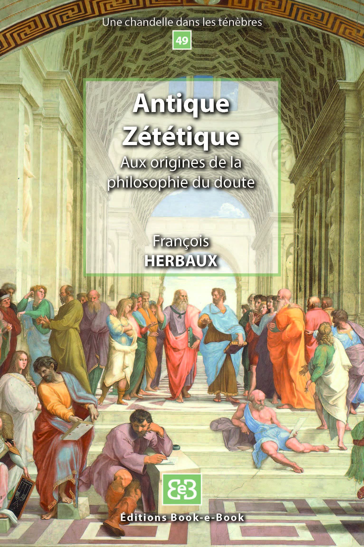 Antique zététique: Aux origines de la philosophie du doute book