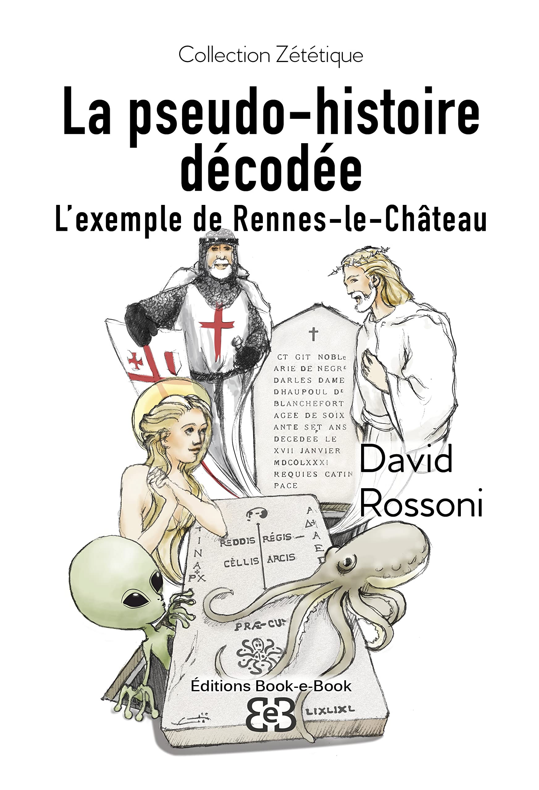 La Pseudo-histoire décodée: L'exemple de Rennes-le-Château Memories