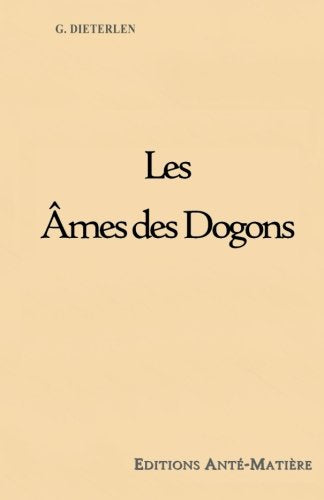 Les Ames de Dogons - RELIGION ANCIENNE d'AFRIQUE de l'OUEST: Dogon Griaule Dieterlen bible âme âme esprit taoïsme taoïste tao hun po Lao Tseu Tao Te King Thessaloniciens (1 Th 5, 23) book