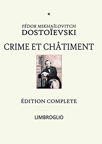 CRIME ET CHÂTIMENT: Édition complète - livre gros caractères - - roman gros caracteres - (LIMBROGLIO, Band 1) Classics