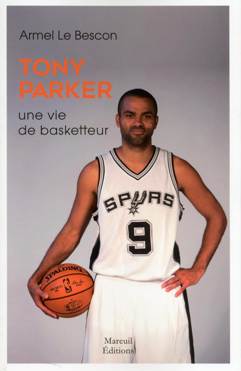 TONY PARKER - UNE VIE DE BASKETTEUR book