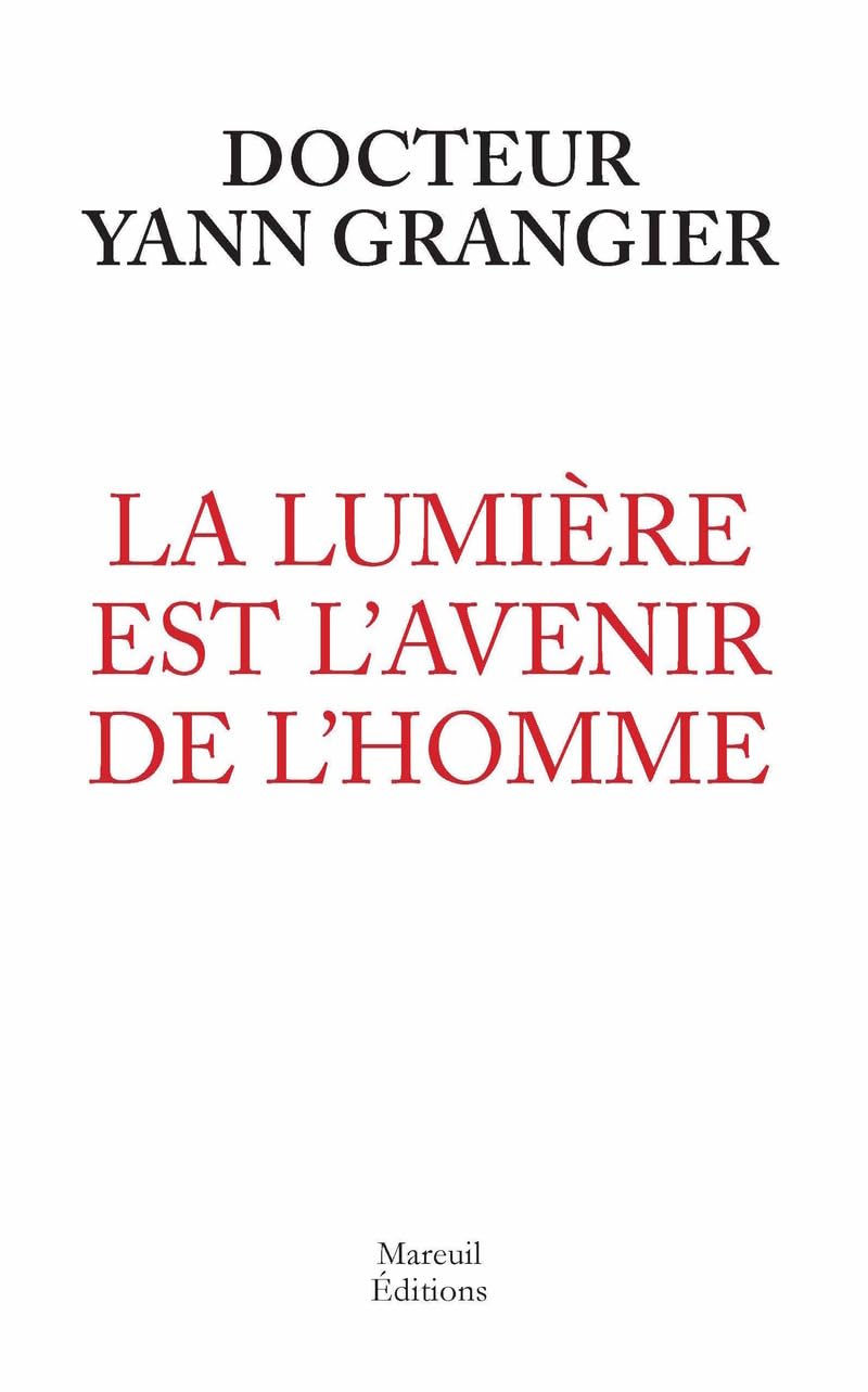 LA LUMIÈRE EST L'AVENIR DE L'HOMME book