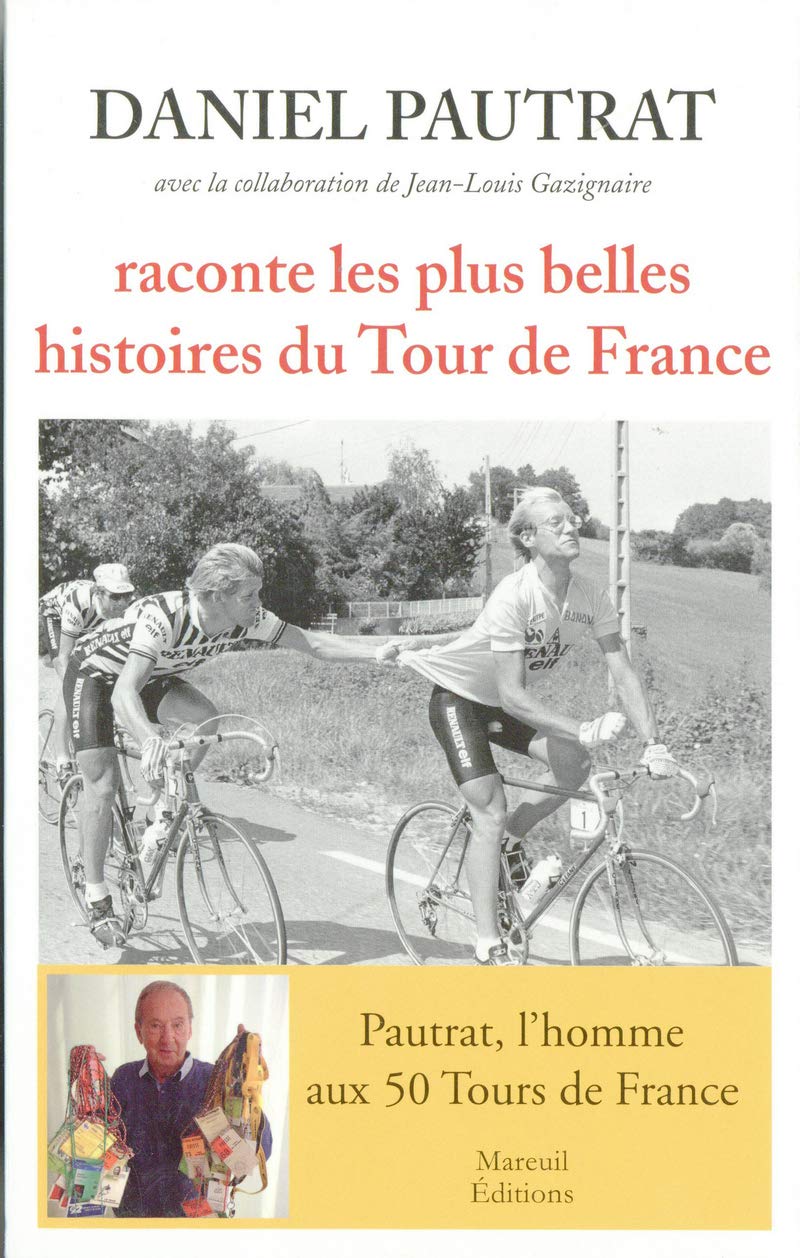 DANIEL PAUTRAT RACONTE LES PLUS BELLES HISTOIRES DU TOUR book
