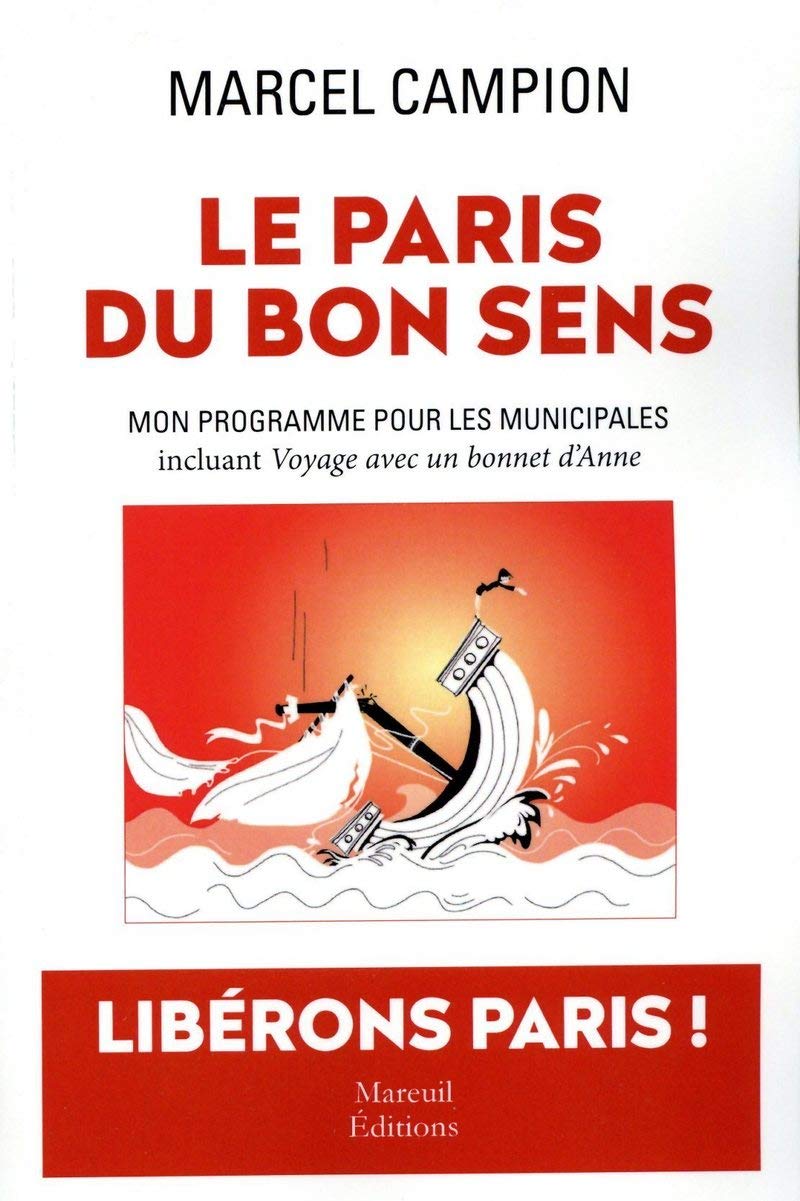 Le Paris du bon sens - Mon programme pour les municipales, incluant Voyage avec un bonnet d'Anne book
