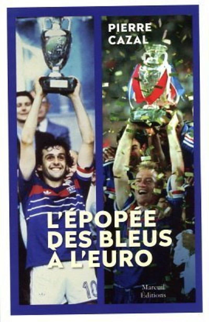 L'épopée des bleus à l'euro: 1958-2021 Essays & Short Stories