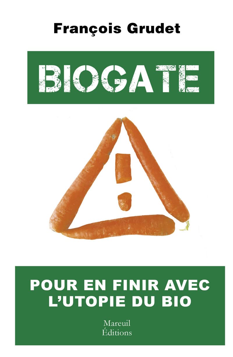 Biogate - Pour en finir avec l'utopie du bio Books