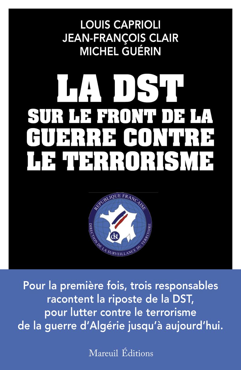 La DST sur le front de la guerre contre le terrorisme Politics & History