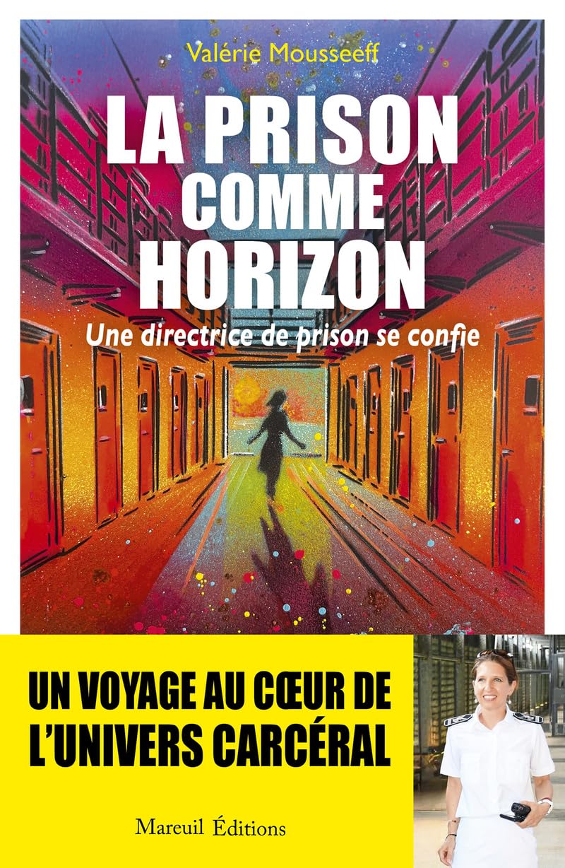La prison comme horizon - Une directrice de prison se confie: Une directrice de prison raconte Social Sciences