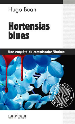 Une enquête du commissaire Workan. Vol. 1. Hortensias blues Contemporary literature