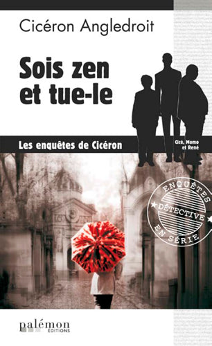 Les enquêtes de Cicéron. Vol. 1. Sois zen et tue-le Contemporary literature