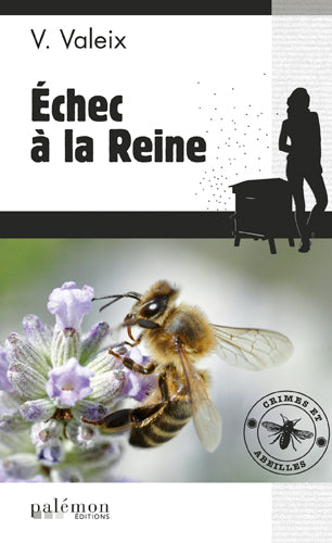 Les enquêtes de l'apicultrice : crimes et abeilles. Vol. 1. Echec à la Reine Contemporary literature