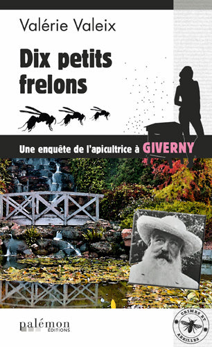 Une enquête de l'apicultrice à Giverny : crimes et abeilles. Vol. 5. Dix petits frelons Contemporary literature