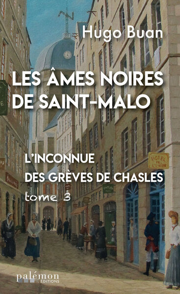 Les âmes noires de Saint-Malo. Vol. 3. L'inconnue des grèves de Chasles book