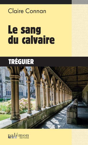 Le sang du calvaire : Tréguier Books
