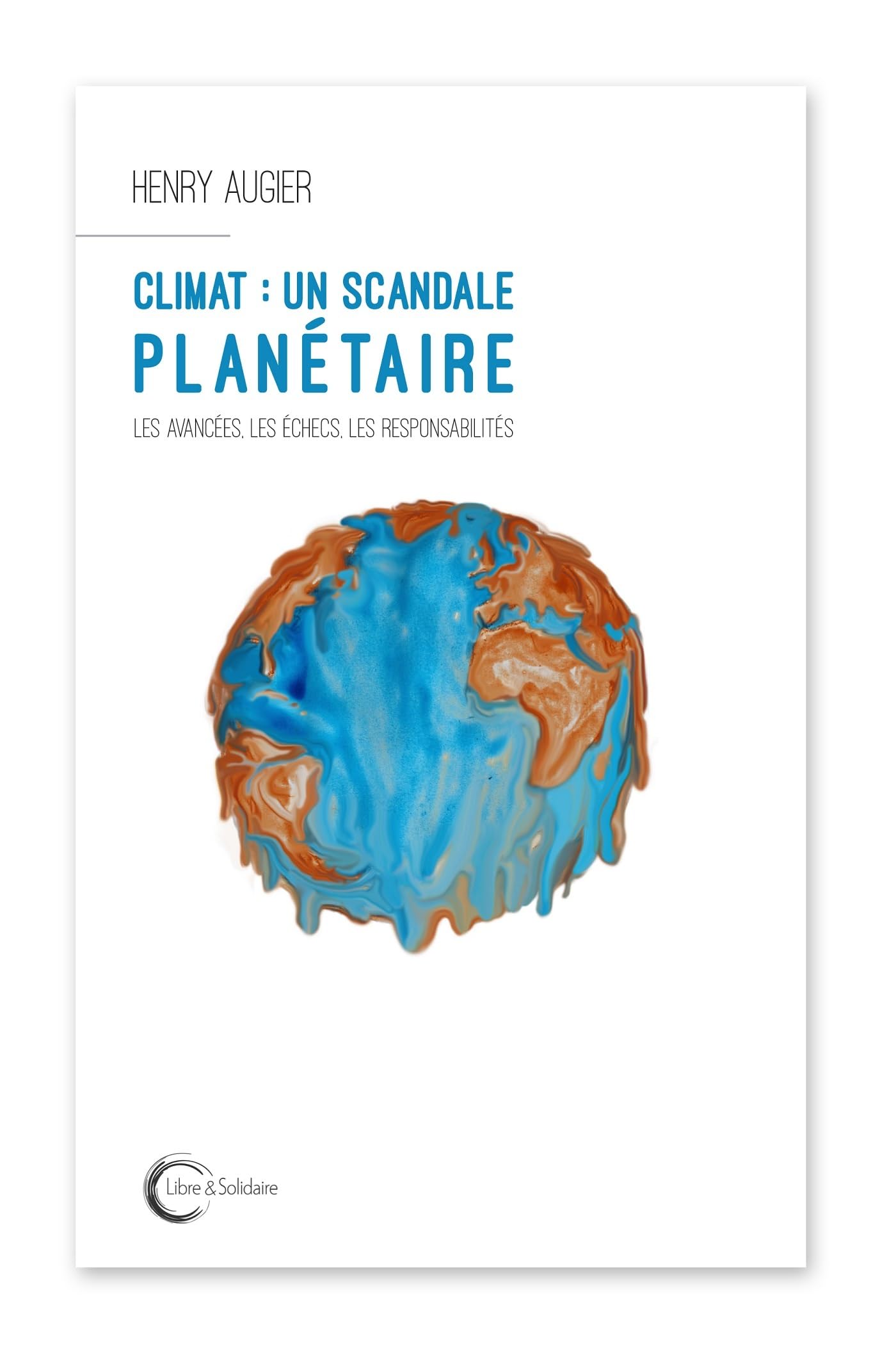 Climat: un scandale planétaire: Les responsabilités, les échecs - COP 21 : une mascarade book