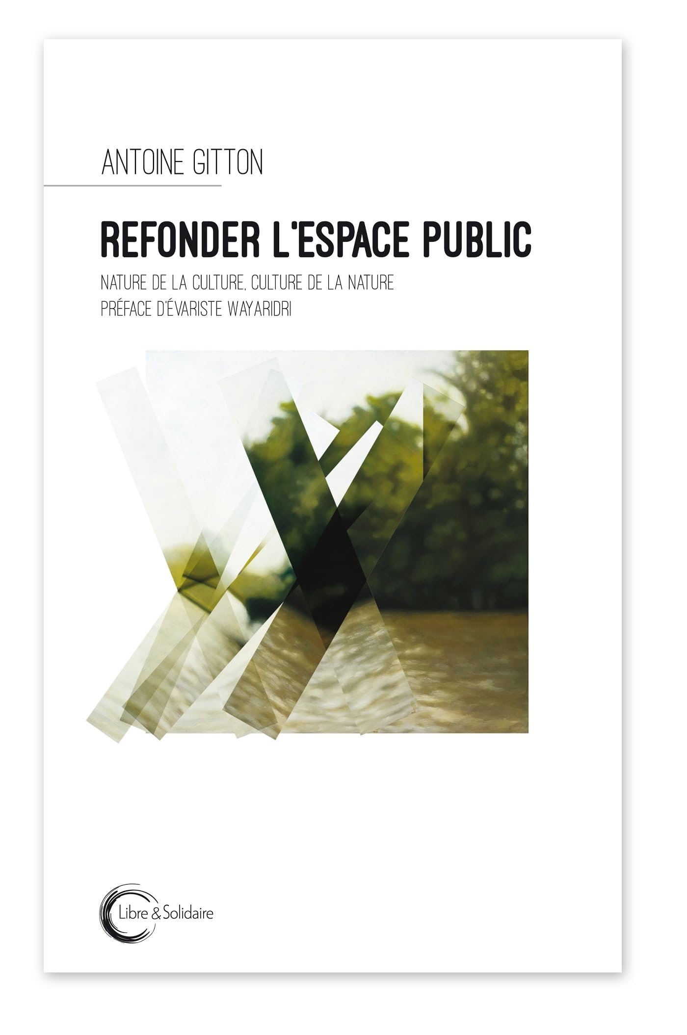 REFONDER L´ESPACE PUBLIC: Nature de la culture, culture de la nature Law