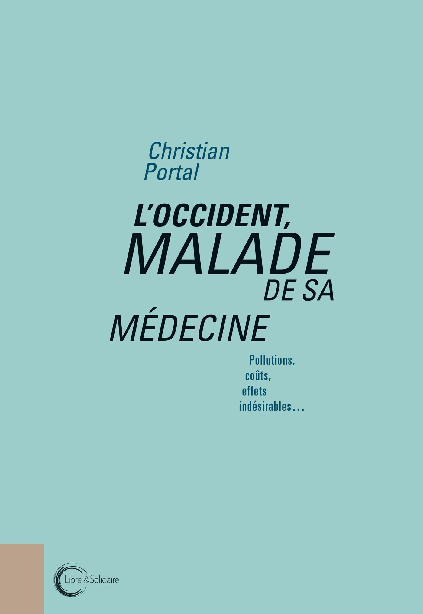 L'OCCIDENT MALADE DE SA MÉDECINE: Pollution, coûts, effets indésirables book