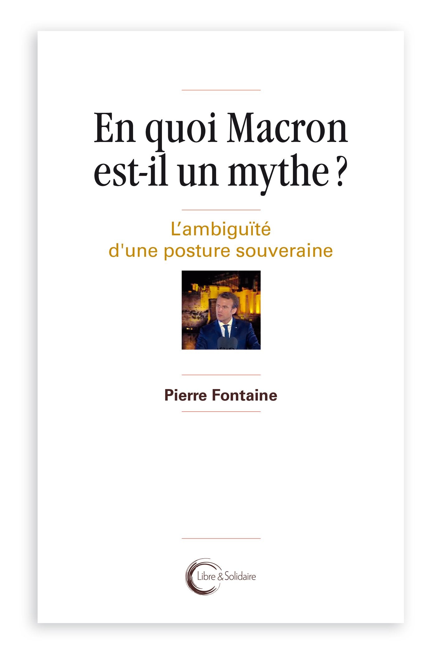 En quoi Macron est-il un mythe ?: L'ambiguïté d'une posture souveraine book
