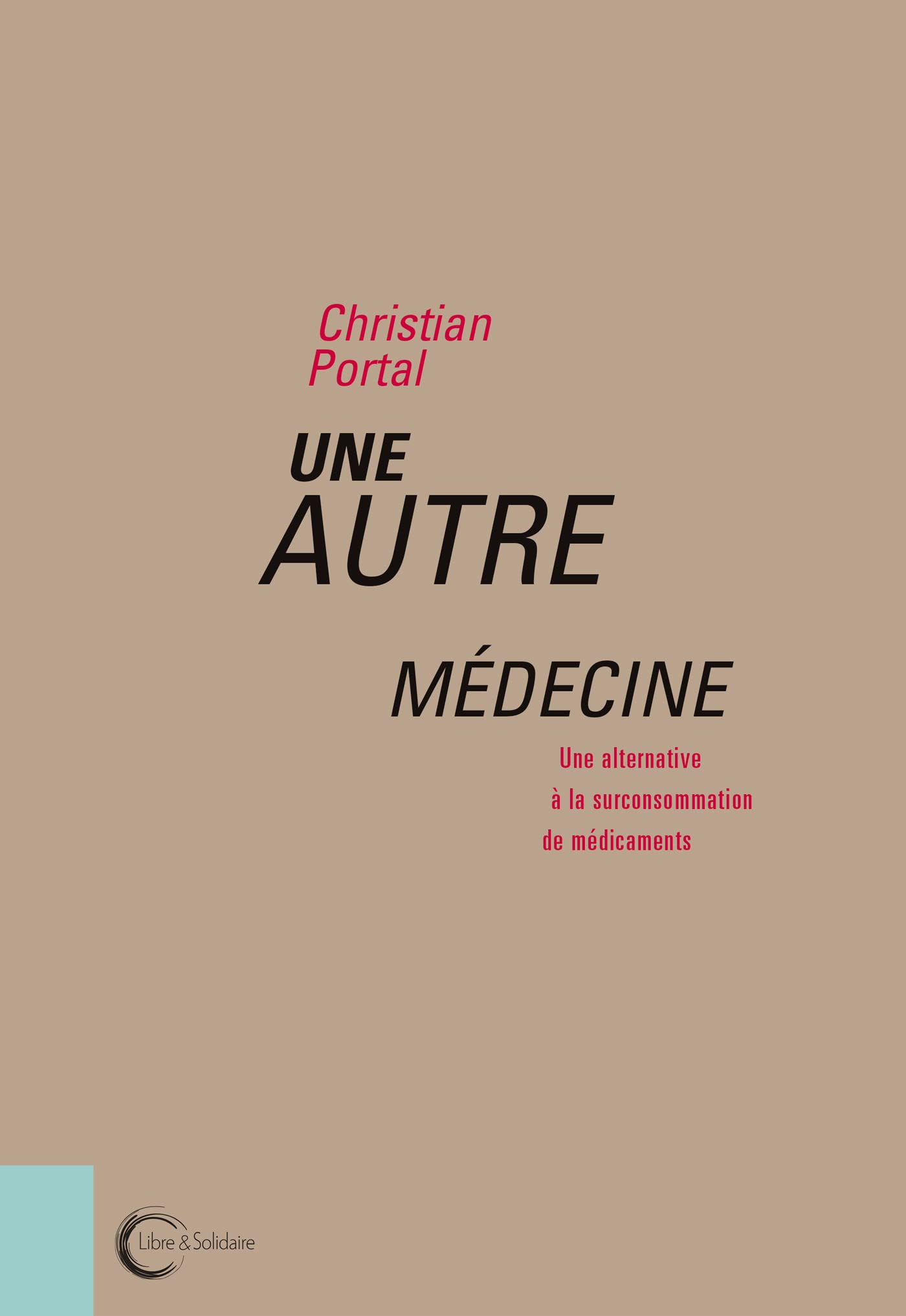 Une autre médecine: Une alternative à la surconsommation de médicaments book