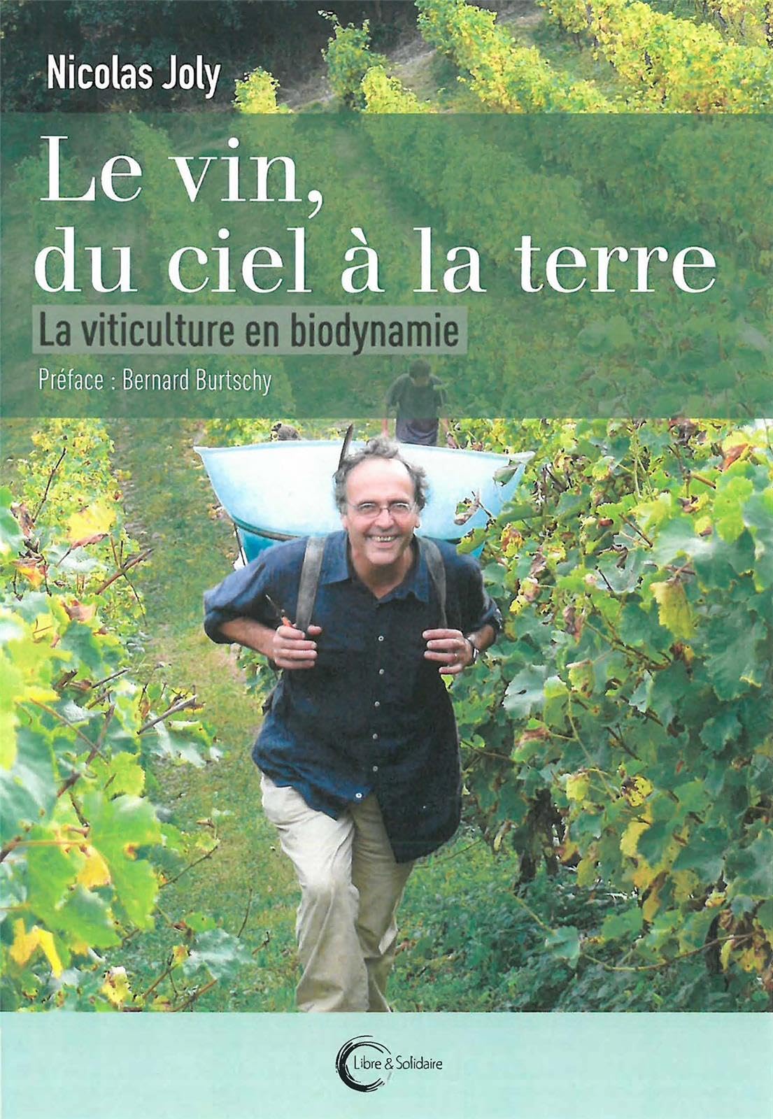 LE VIN DU CIEL À LA TERRE: La viticulture en biodynamie Leisure, Home & Garden