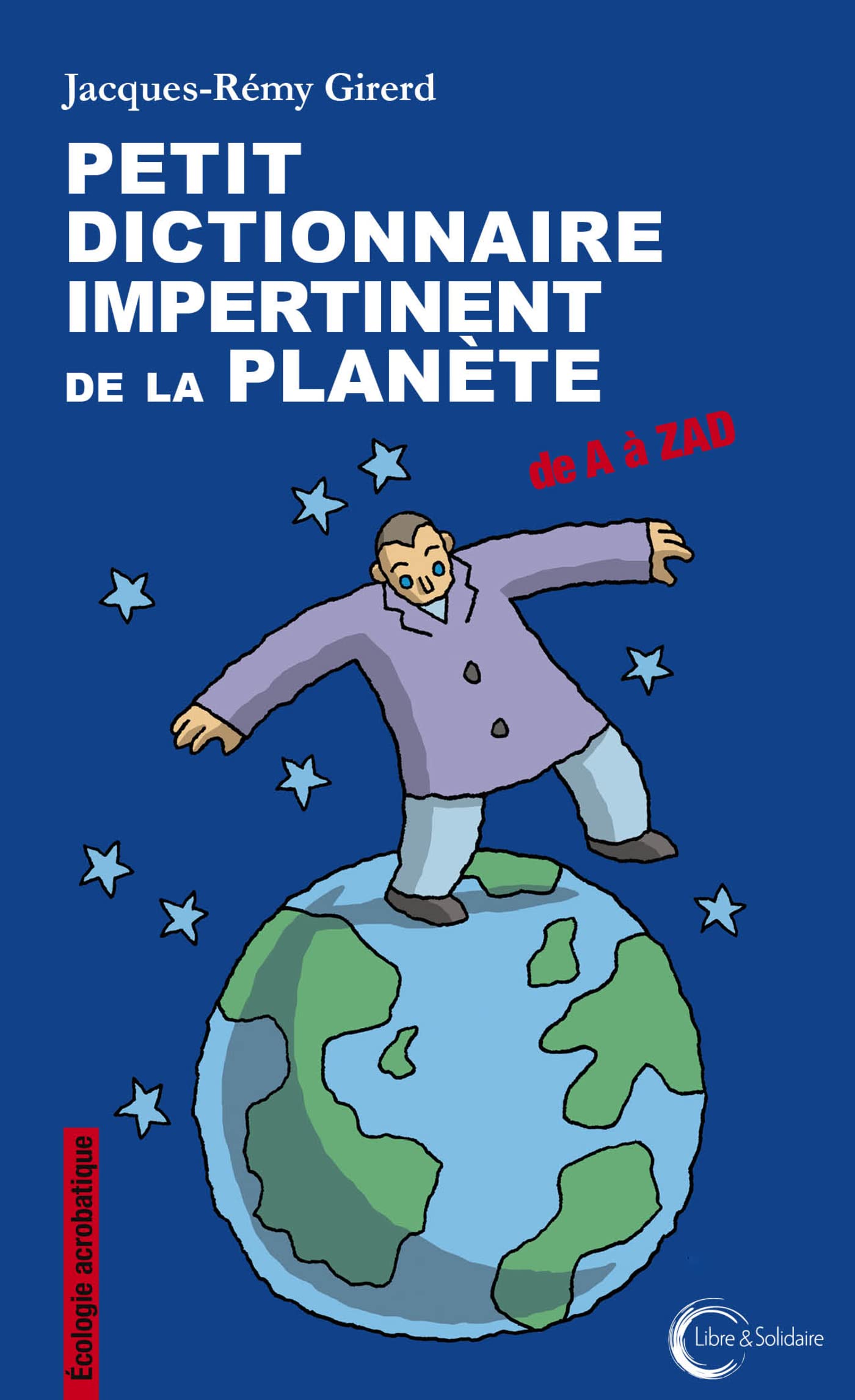 PETIT DICTIONNAIRE IMPERTINENT POUR LA PLANÈTE: Écologie plumitive book