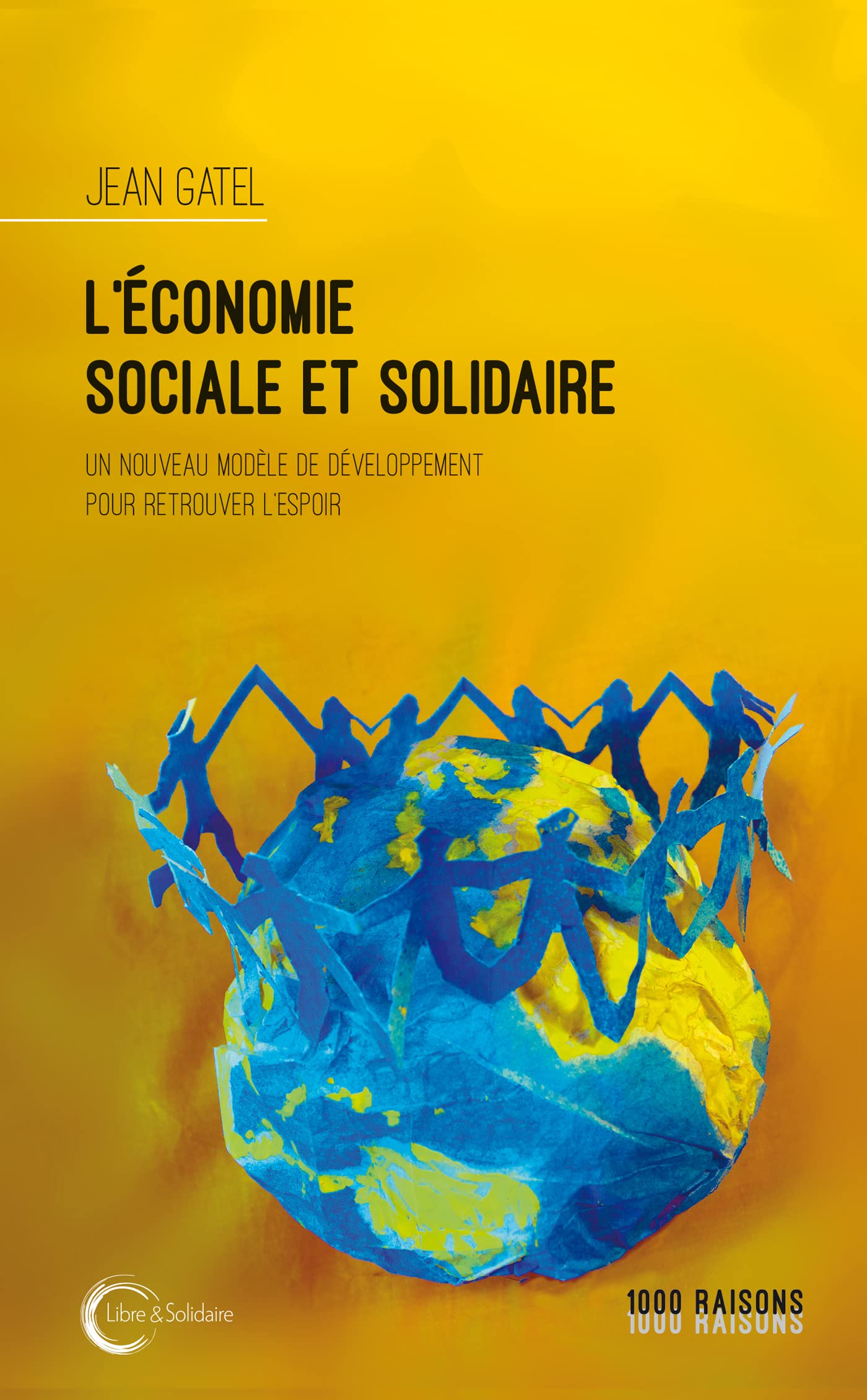 L’ÉCONOMIE SOCIALE ET SOLIDAIRE: Un nouveau modèle de développement pour retrouver l'espoir Business, Finance & Career