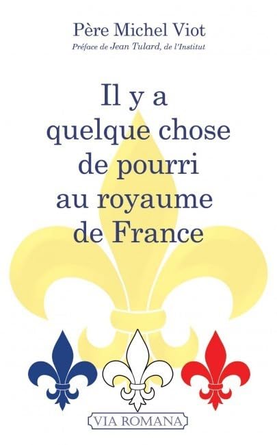 Il y a quelque chose de pourri au royaume de France Politics & History