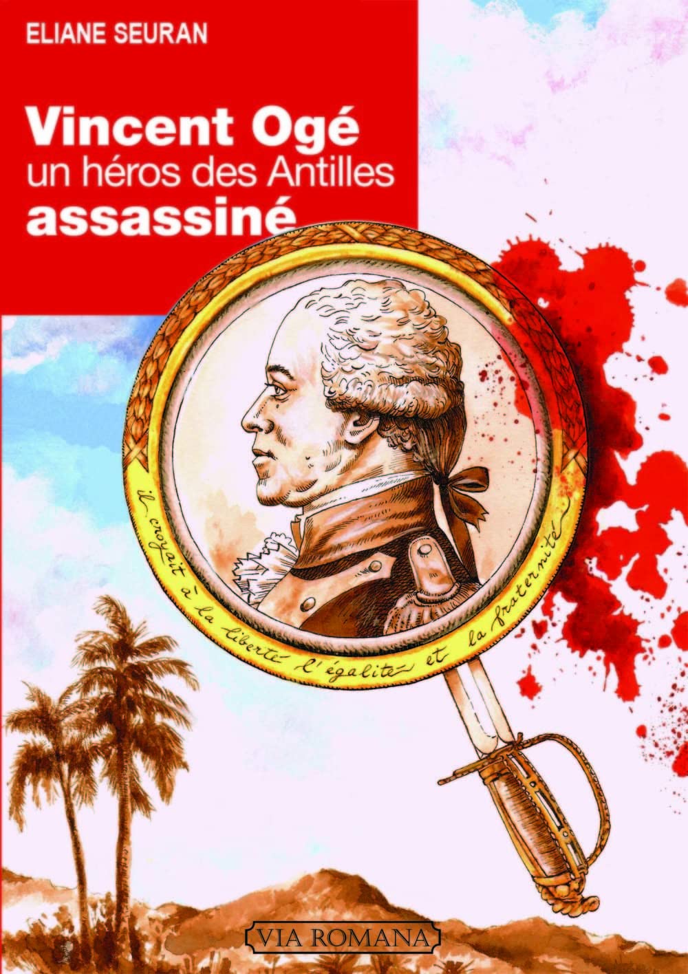 Vincent Ogé, un héros des Antilles assassiné book