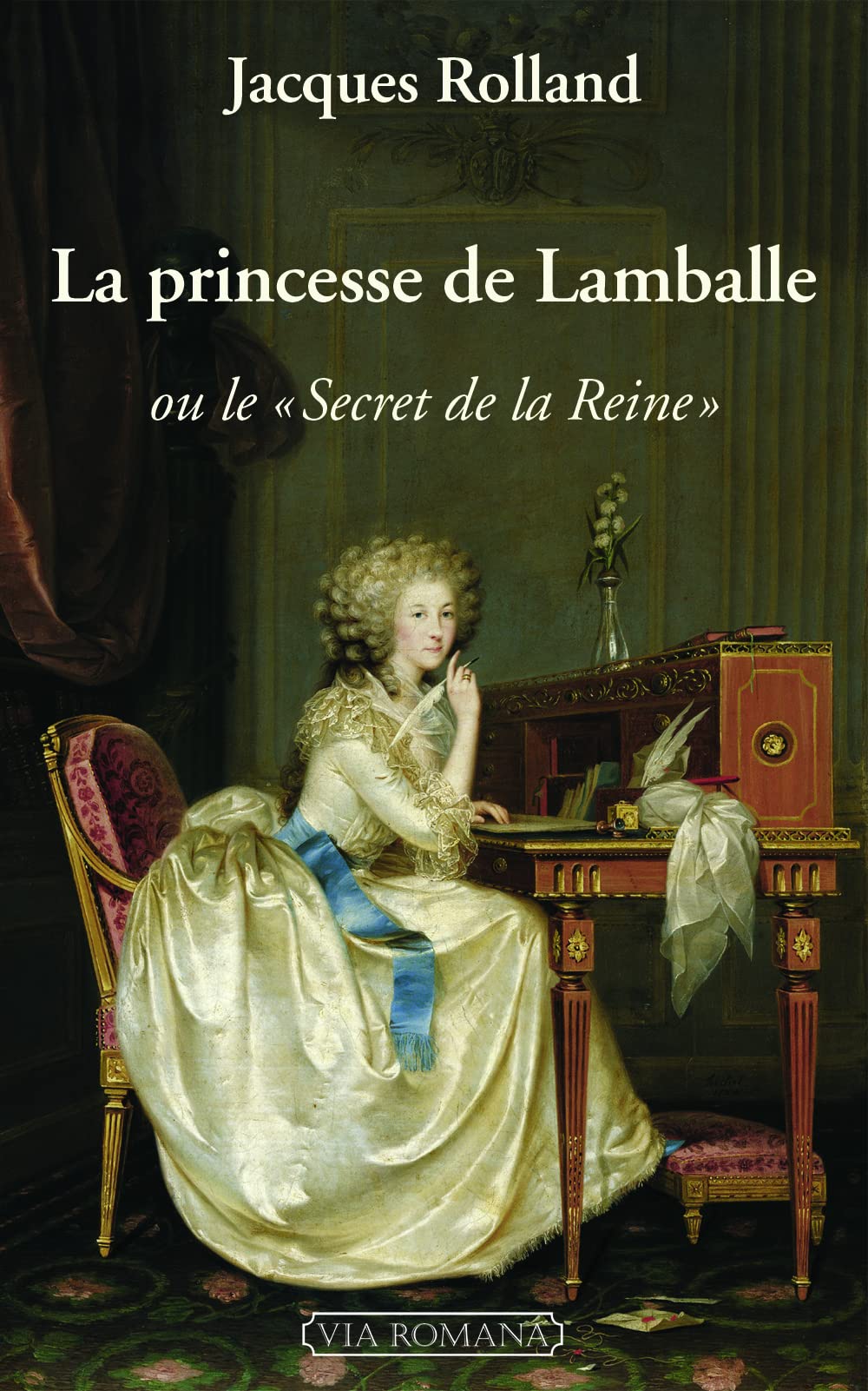 La princesse de Lamballe OU LE ""SECRET DE LA REINE Politics & History