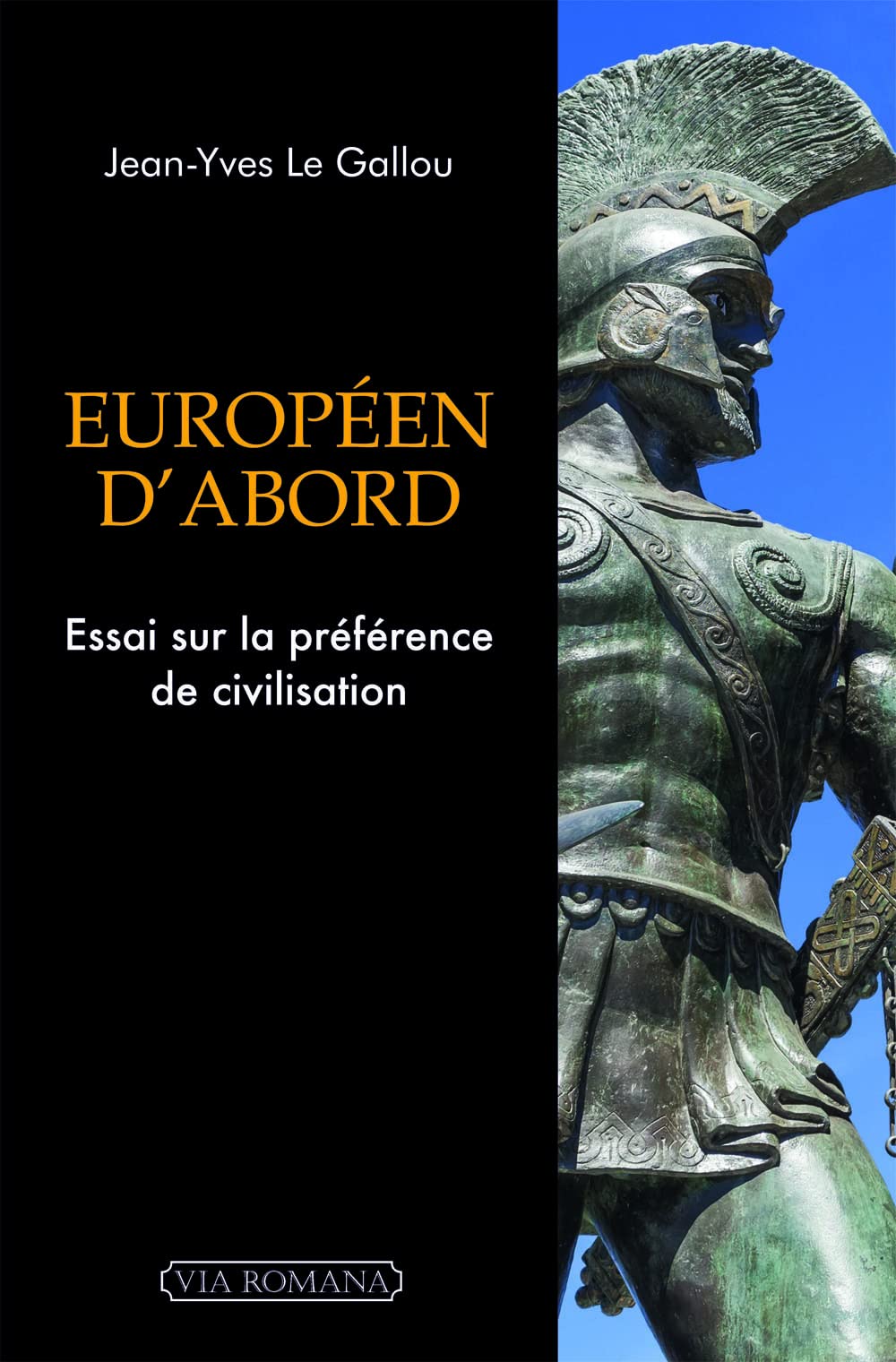 EUROPÉEN D´ABORD. ESSAI SUR LA PRÉFÉRENCE DE CIVILISATION Books