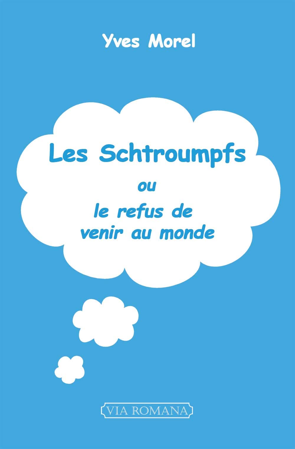 Les Schtroumpfs. Ou le refus de venir au monde Essays & Short Stories
