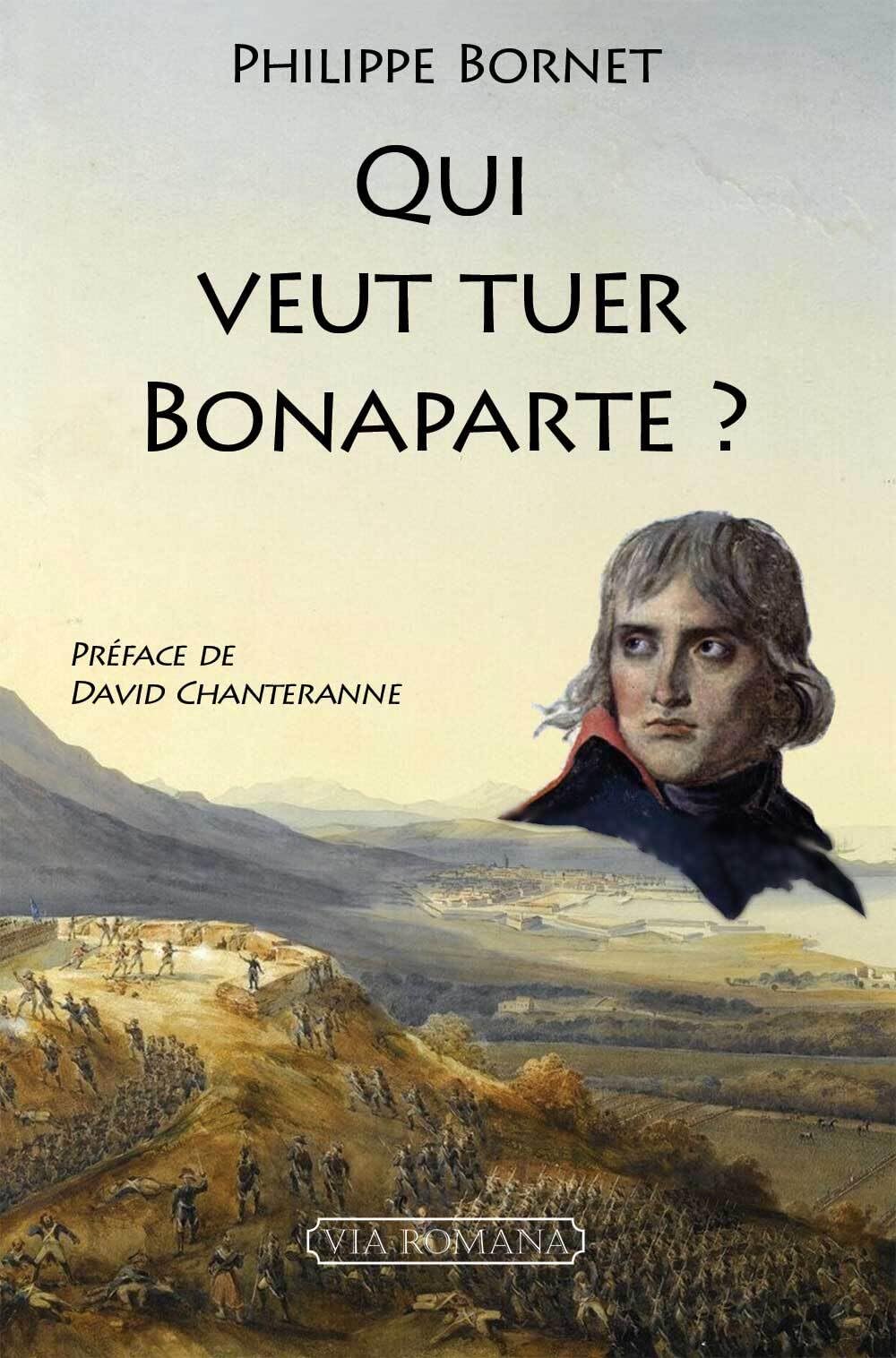 Qui veut tuer Bonaparte ? Politics & History