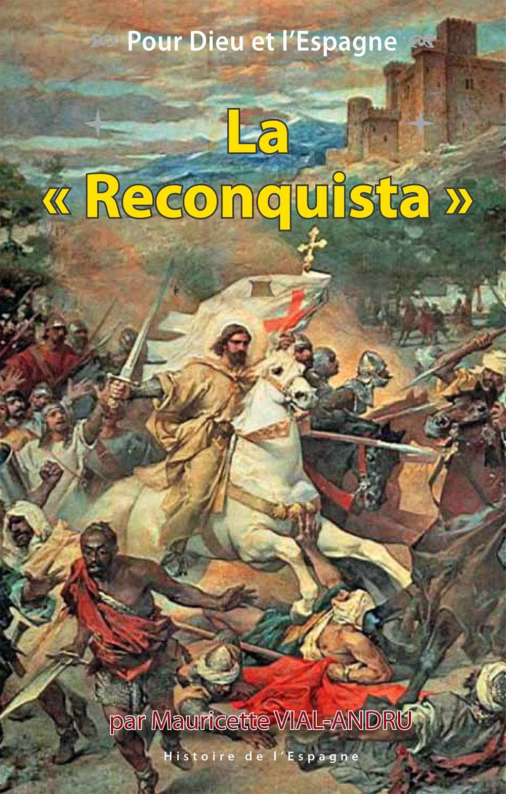 Pour Dieu et l´Espagne, La « Reconquista » book