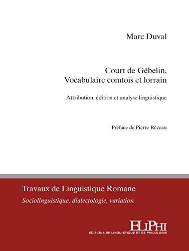 Court de Gébelin, Vocabulaire comtois et lorrain : attribution, édition et analyse linguistique book