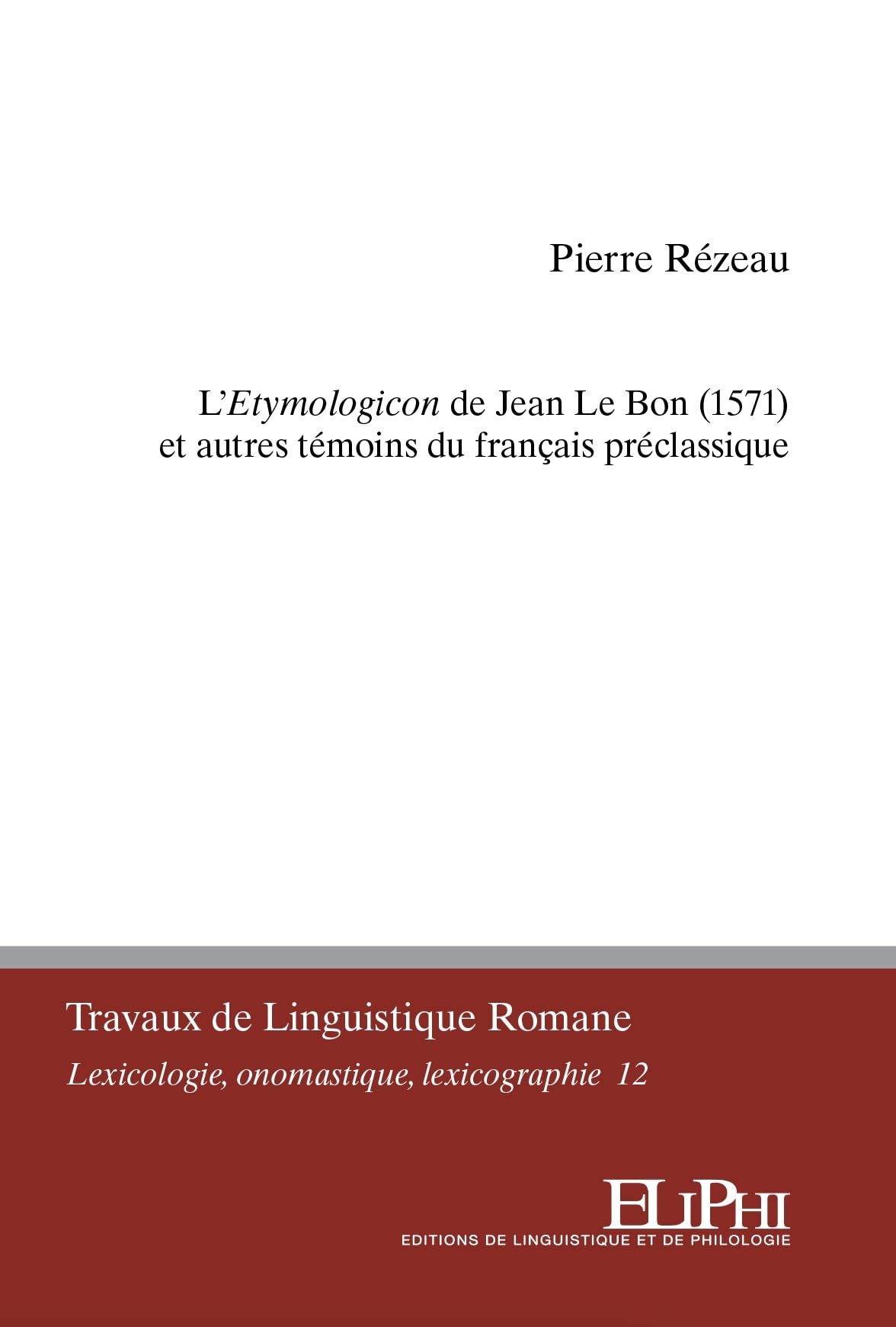 L’Etymologicon de Jean Le Bon (1571) et autres témoins du français préclassique book