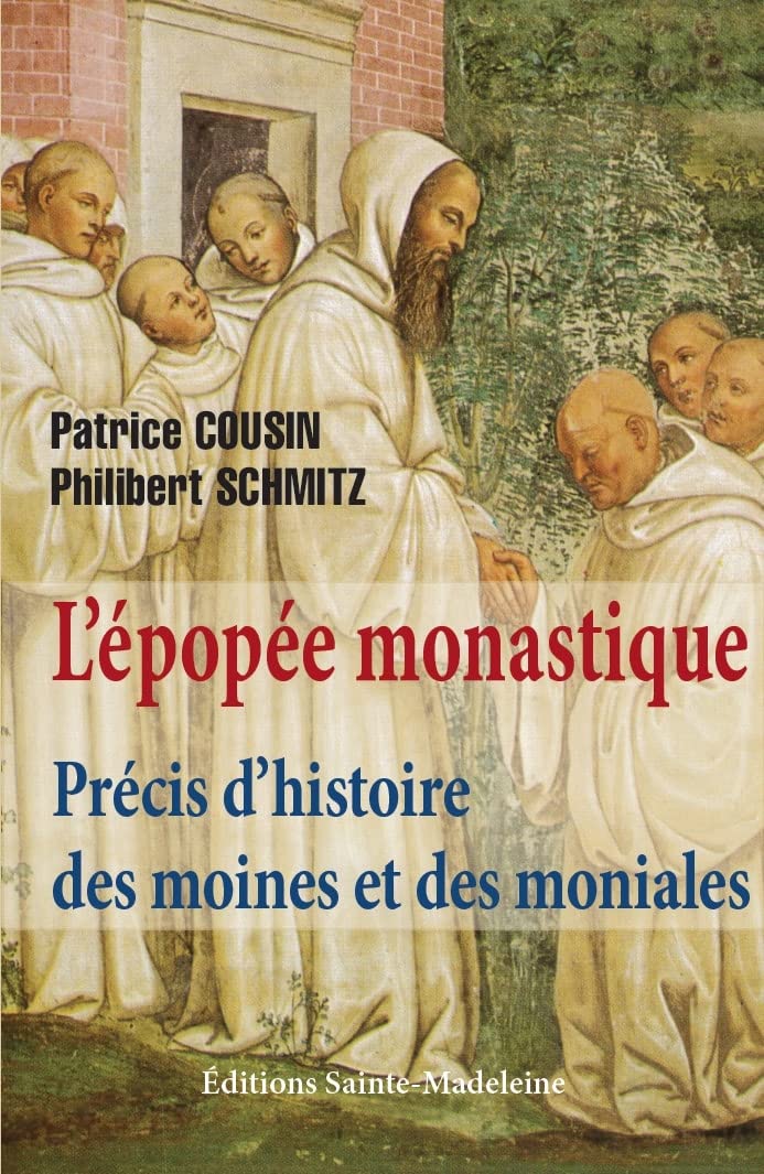 L'épopée monastique: Précis d'histoire des moines et des moniales Politics & History