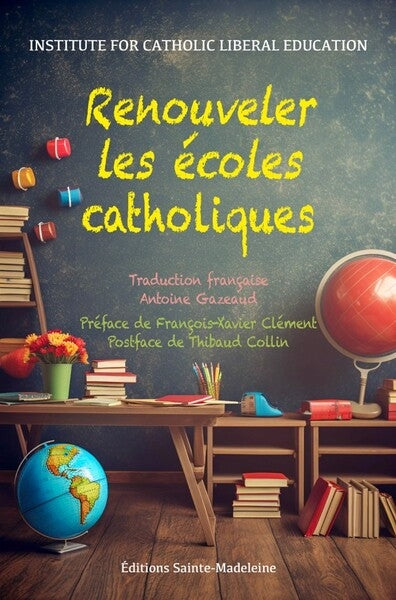 Renouveler les écoles catholiques : comment retrouver une conception catholique dans une époque sécularisée Books