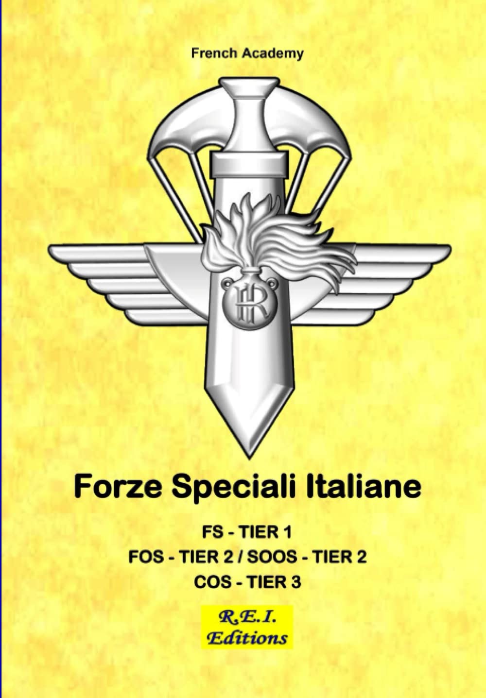 Forze Speciali Italiane: FS TIER1 - FOS TIER2 - SOOS TIER2 - COS TIER3 book