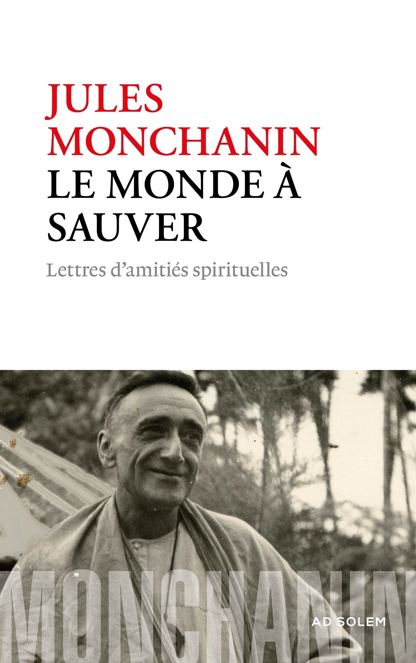 Le monde à sauver: Lettres d'amitiés spirituelles book