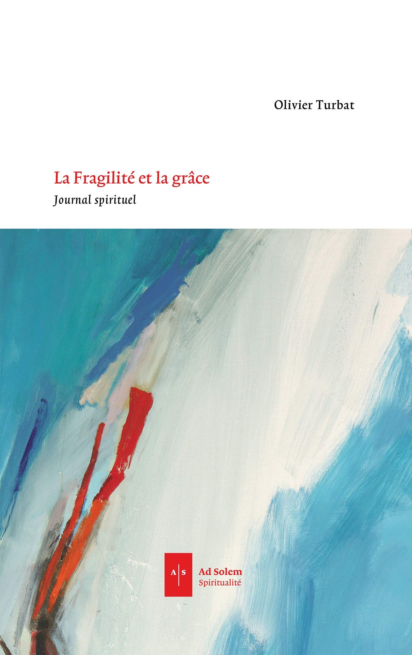 La Fragilité et la Grâce: Journal spirituel book
