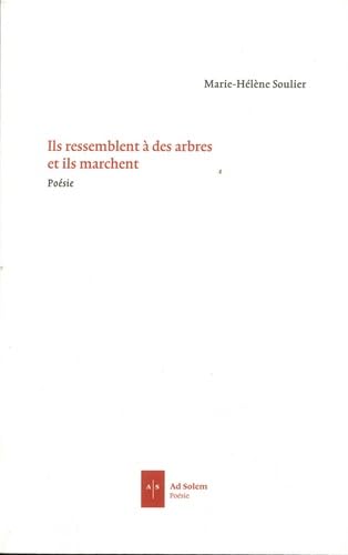 Ils ressemblent à des arbres et ils marchent: suivi de Séquences Poetry