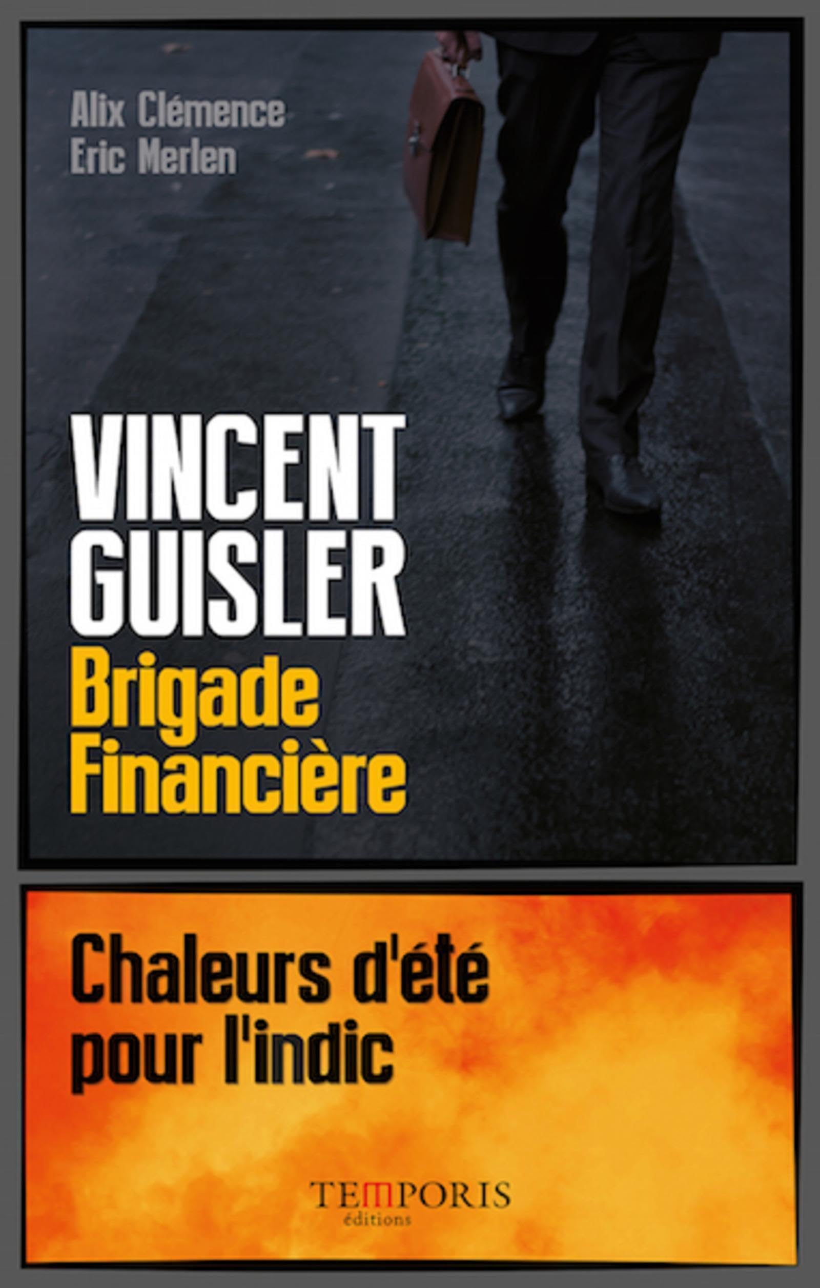 Vincent Guisler, brigade financière: Chaleurs d'été pour l'indic. book