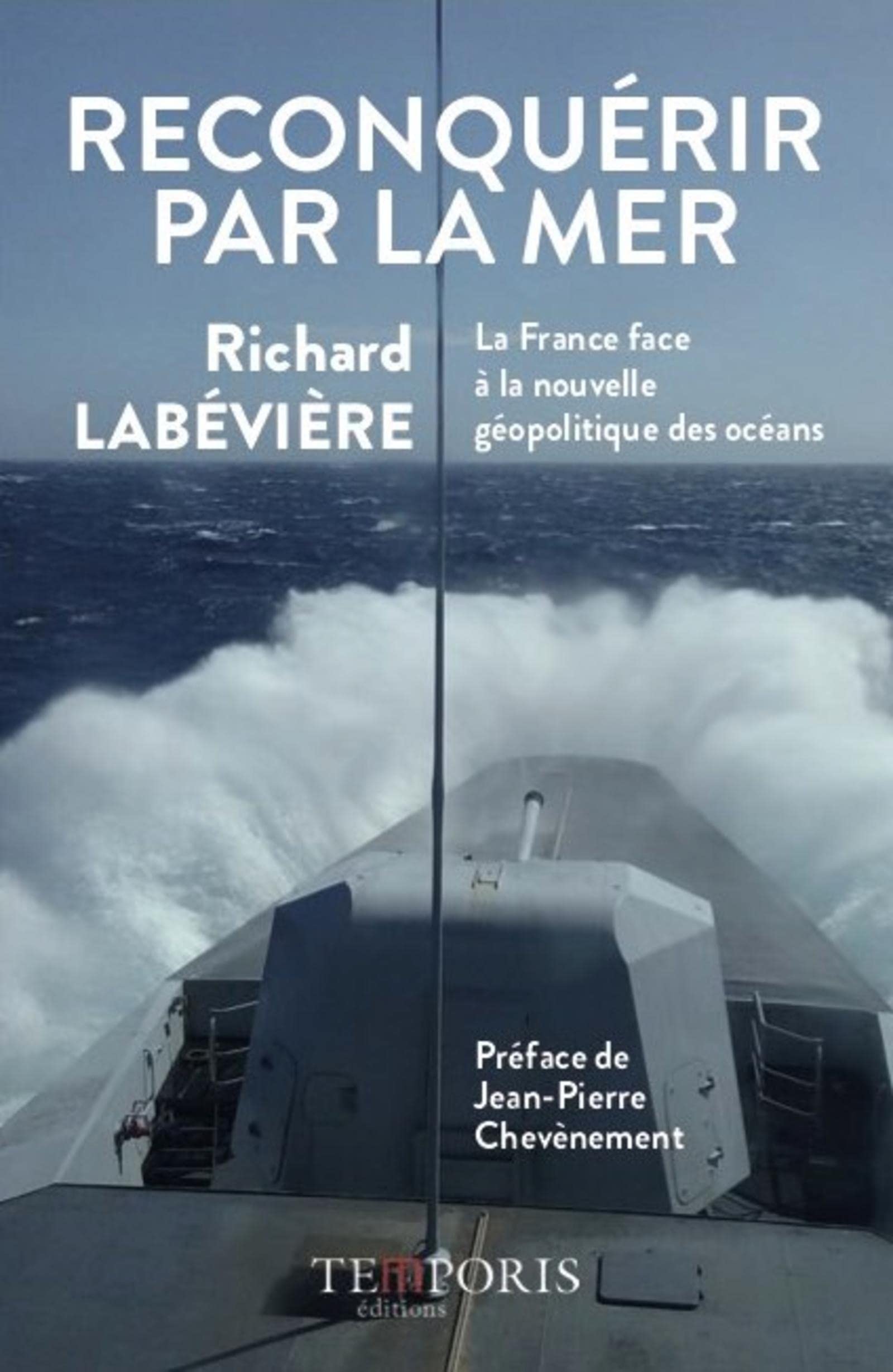 Reconquérir par la mer: La France face à la nouvelle géopolitique des océans. Préface de Jean-Pierre Chevènement Essays & Short Stories