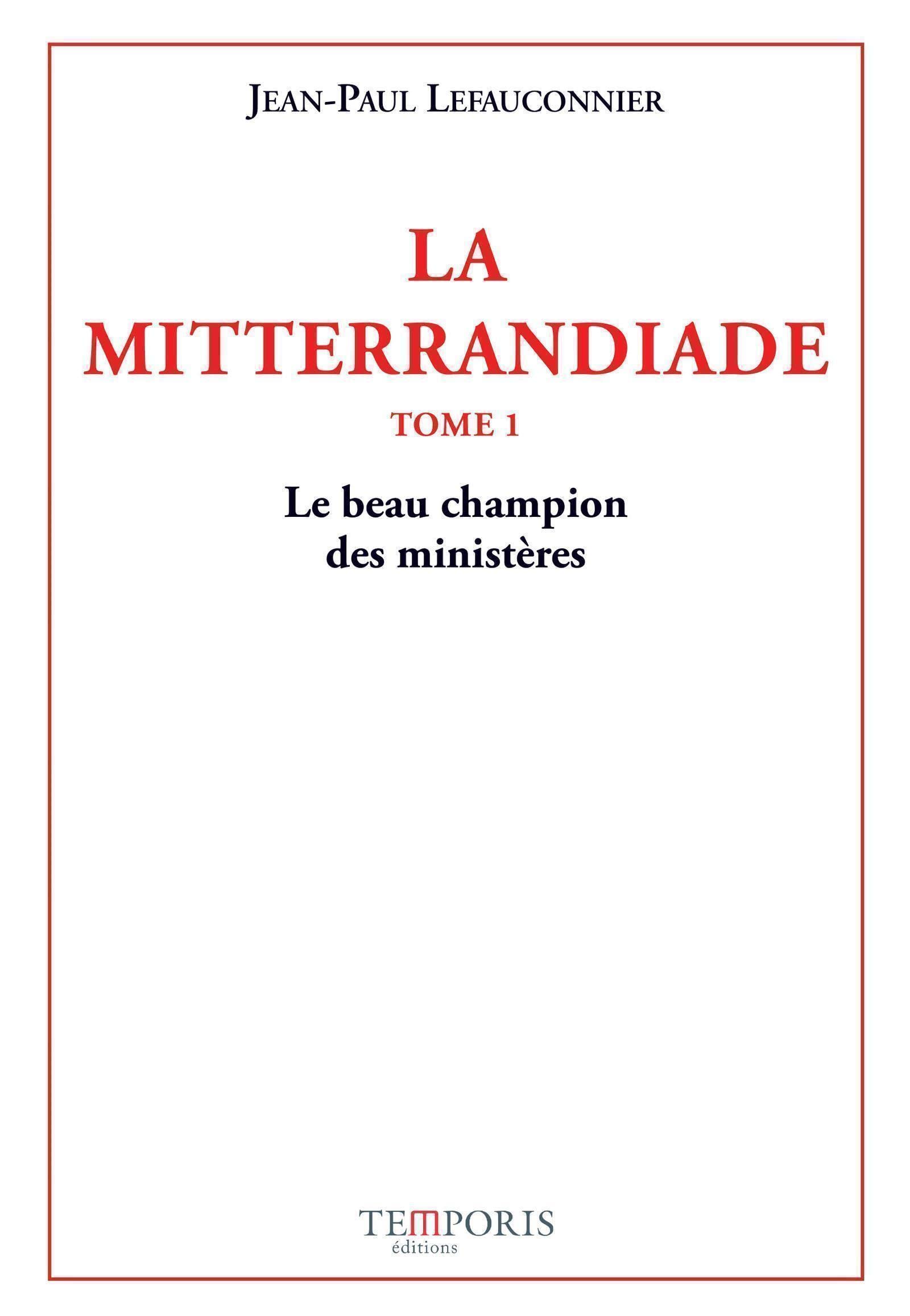 La Mitterrandiade: Le beau champion des ministères book