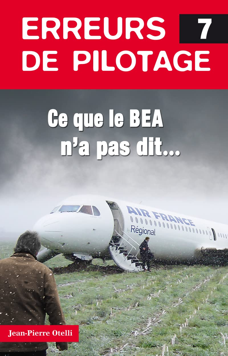 Erreurs de pilotage 7. Ce que le BEA n'a pas dit... book