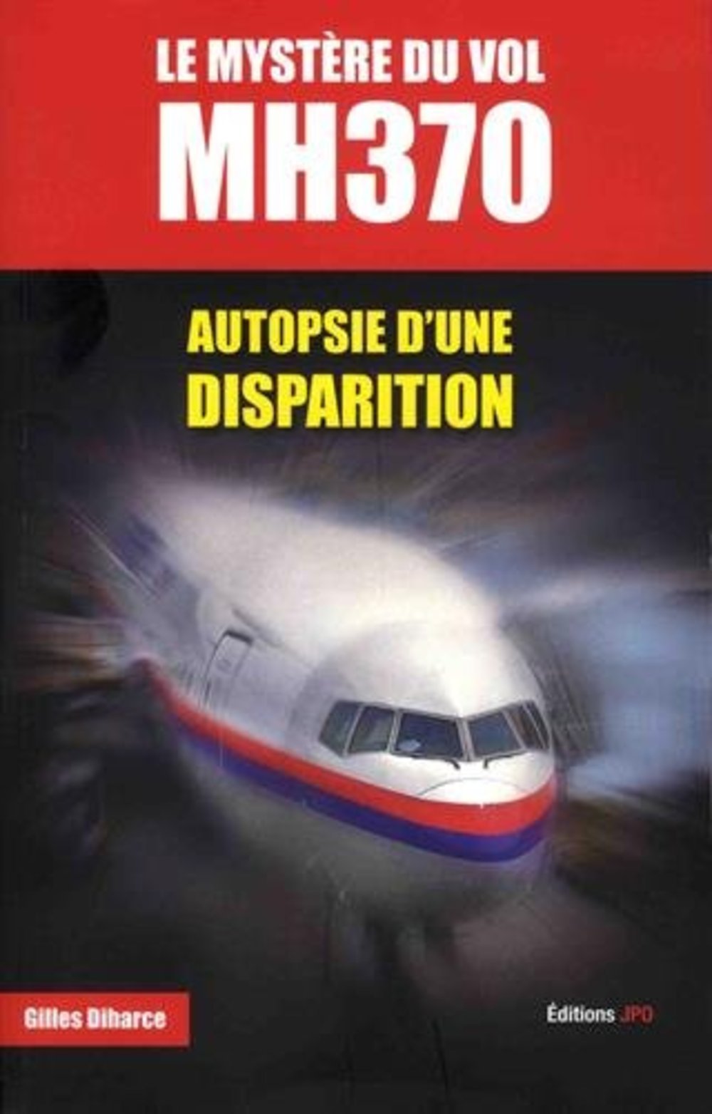 Le Mystére du vol MH370 - Autopsie d'une disparition book