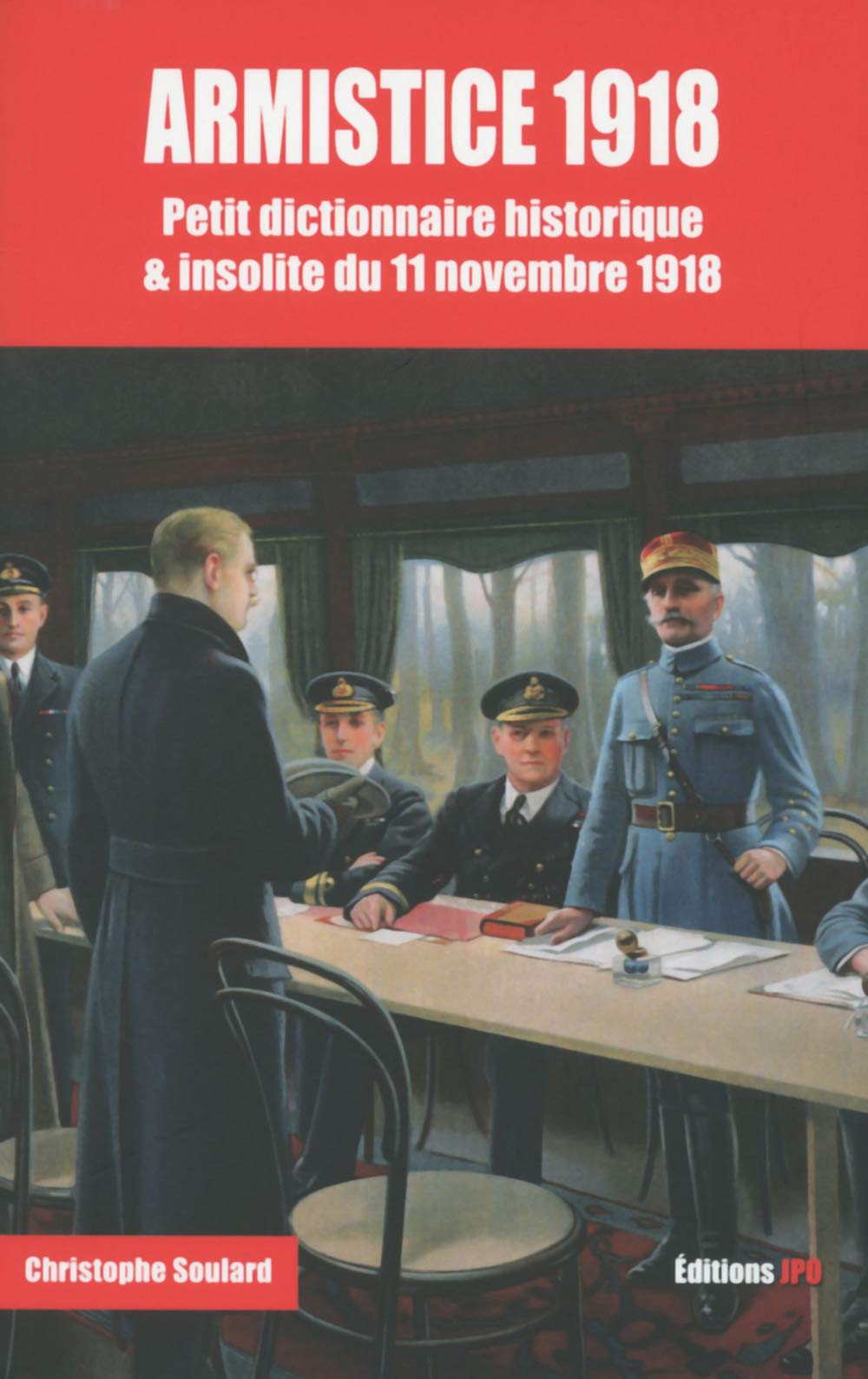 Armistice 1918 - Petit dictionnaire historique & insolite du 11 novembre 1918 book