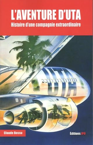 L'aventure d'UTA - Histoire d'une compagnie extraordinaire book