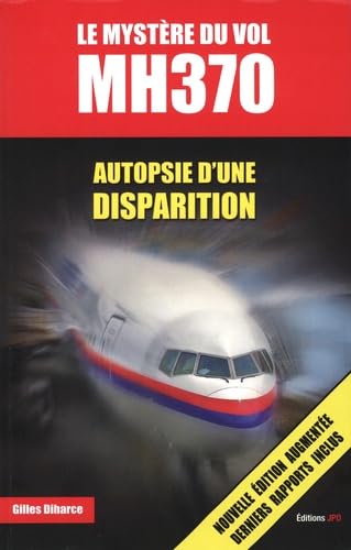 Le mystère du vol MH370 - Autopsie d'une disparition (2e édition) book
