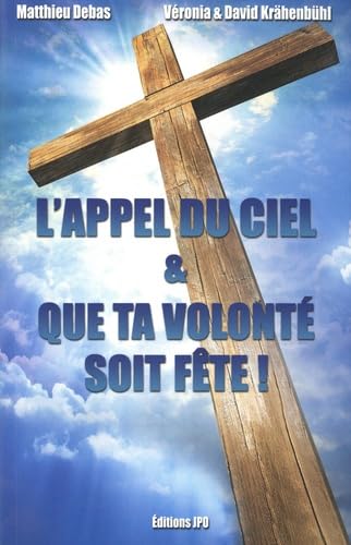 L'appel du ciel ; Que ta volonté soit fête Books